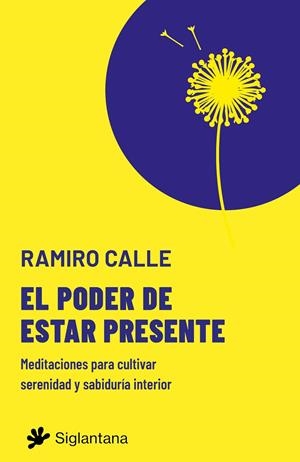 Poder de estar presente, El | 9788410179530 | Calle, Ramiro