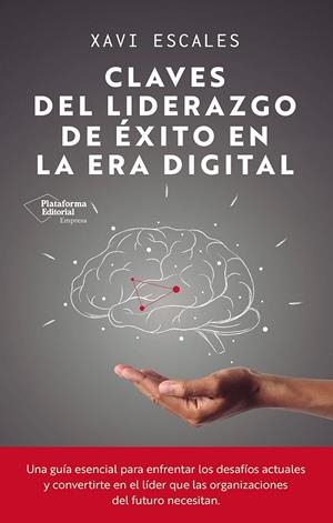 Claves del liderazgo de éxito en la era digital | 9791387568191 | Escales, Xavi