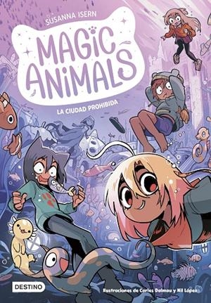 Magic Animals 9 : La Ciudad Prohibida | 9788408297895 | Isern, Susanna / Dalmau, Carles / López, Nil