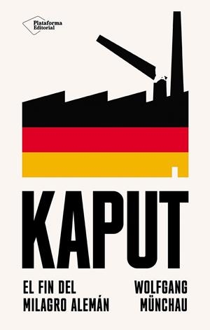 Kaput : El fin del milagro alemán | 9788410243712 | Münchau, Wolfgang