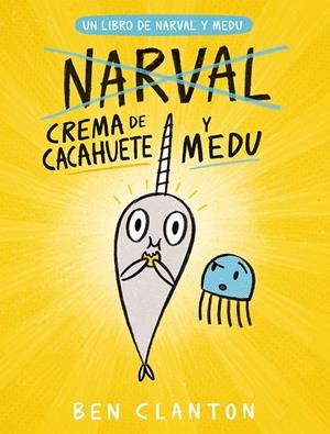 Narval y Medu 4 : Crema de cacahuete y Medu | 9788426146779 | Clanton, Ben