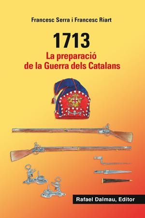 1713 : La preparació de la Guerra dels Catalans | 9788423208548 | Serra i Sellarés, Francesc / Riart i Jou, Francesc