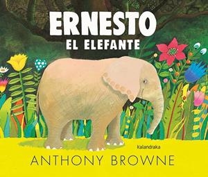 Ernesto, el elefante | 9788413430508 | Browne, Anthony