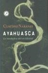 Ayahuasca : La enredadera del río celestial | 9788495496881 | Naranjo, Claudio