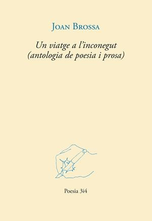 Viatge a l'inconegut, Un (antologia de poesia i prosa) | 9788417469610 | Brossa, Joan