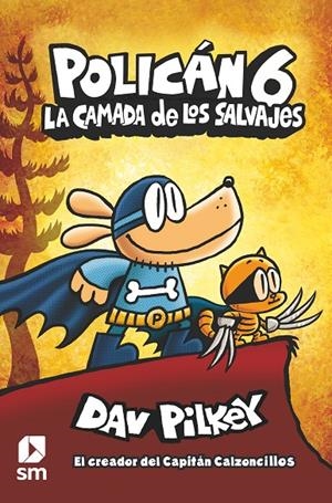 Policán 6 : La camada de los salvajes | 9788413189864 | Pilkey, Dav