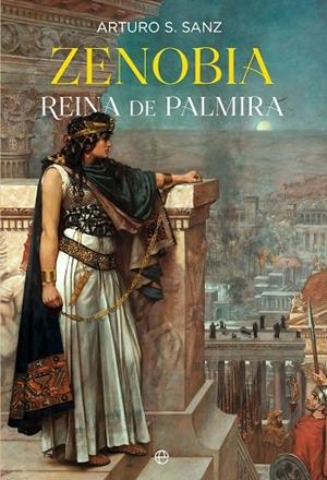 Zenobia : Reina de Palmira | 9788410940031 | Sanz, Arturo S.