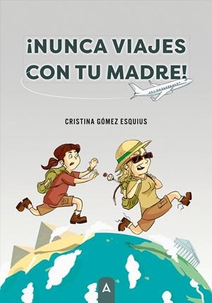 ¡Nunca viajes con tu madre! | 9791387590345 | Gómez Esquius, Cristina
