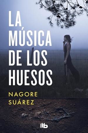 Trilogía de los Huesos 1 : La música de los huesos | 9788413143255 | Suárez, Nagore