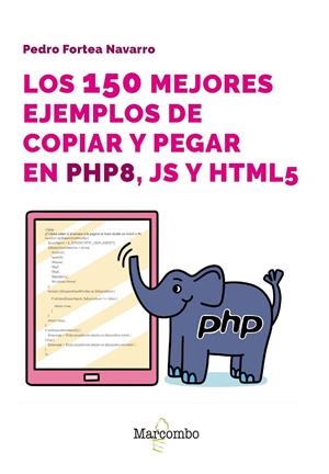 150 mejores ejemplos de copiar y pegar en PHP8, JS y HTML5, Los | 9788426737656 | Fortea Navarro, Pedro