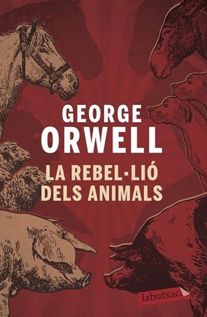 Rebel·lió dels animals,La | 9788496863231 | Orwell, George