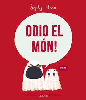 Odio el món! | 9788413899749 | Henn, Sophy