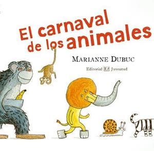 Carnaval de los animales, El | 9788426138248 | Dubuc