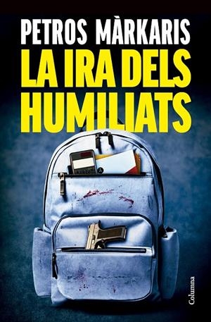Ira dels humiliats, La | 9788466433259 | Màrkaris, Petros