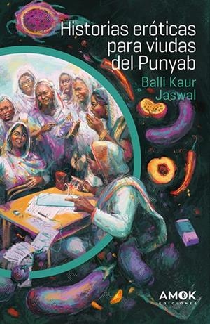 Historias eróticas para viudas del Punyab | 9788419211620 | Jaswal, Balli Kaur