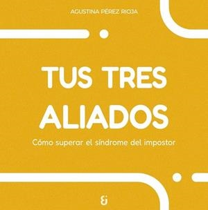 Tus tres aliados | 9788412974102 | Pérez Rioja, Agustina