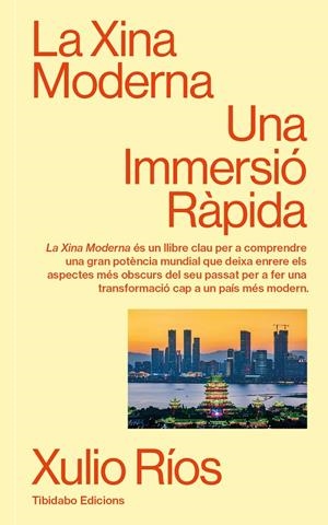 Xina moderna, La : Una Immersió Ràpida | 9788410320116 | Ríos, Xulio