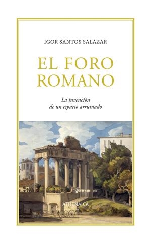 Foro romano, El | 9788419874672 | Santos Salazar, Igor