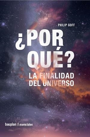 ¿Por qué? : La finalidad del Universo | 9788412768794 | Goff, Philip
