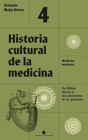 Historia cultural de la medicina 4 : Medicina moderna | 9788412901276 | Mejía Rivera, Orlando