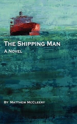Shipping Man, The | 9780983716303 | McCleery, Matthew