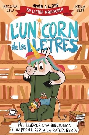 Unicorn de les lletres 3, L' : Mil llibres, una biblioteca i un perill per a la rateta Berta | 9788448869533 | Oro, Begoña