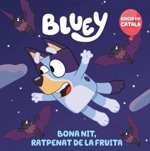 Bluey : Bona nit, ratpenat de la fruita | 9788448868468 | Bluey
