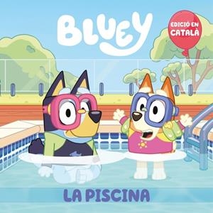 Bluey : La piscina (edició en català) | 9788448867676 | Bluey
