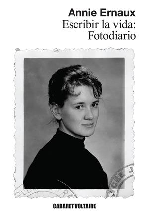 Escribir la vida : Fotodiario | 9788419047540 | Ernaux, Annie