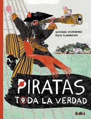 Piratas : Toda la verdad | 9788418821899 | Stepanenko, Ekaterina / Plavinskaya, Polya