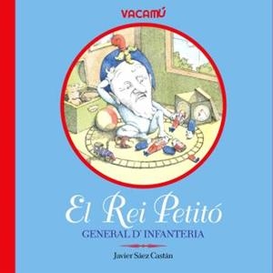 Rei Petitó, general d'infanteria, El | 9788412654523 | Sáez Castán, Javier