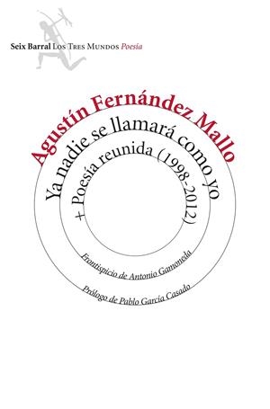 Ya nadie se llamará como yo + Poesía reunida (1998-2012) | 9788432225086 | Fernández Mallo, Agustín
