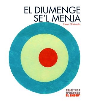 Diumenge se'l menja, El | 9788412247534 | Odriozola Belástegui, Elena