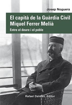 Capità de la Guàrdia Civil Miquel Ferrer Melià, El | 9788423208876 | Noguera i Canal, Josep