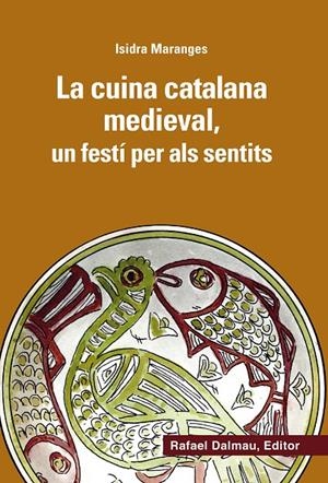 Cuina catalana medieval, un festí per als sentits, La | 9788423208166 | Maranges, Isidra