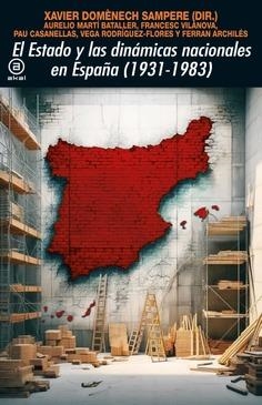 Estado y las dinámicas nacionales en España (1931-1983), El | 9788446056379 | Domènech, Xavier (Dir.)