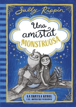 Amistat monstruosa 1, Una : La bruixa rebel i el monstre sensible | 9791387519384 | Rippin, Sally