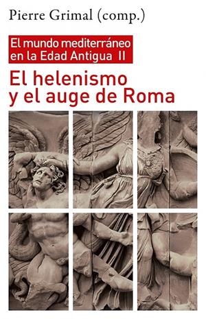Mundo mediterráneo en la Edad Antigua II, El : El helenismo y el auge de Roma | 9788432320156 | Grimal, Pierre
