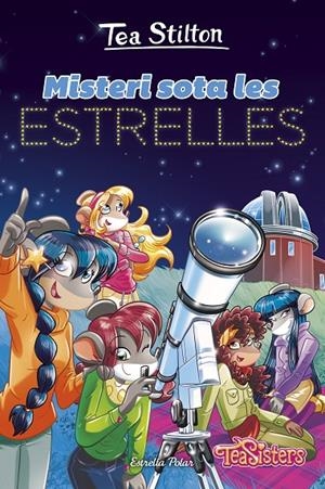 Tea Stilton : Aventures a Ratford 51 : Misteri sota les estrelles | 9791387519377 | Stilton, Tea