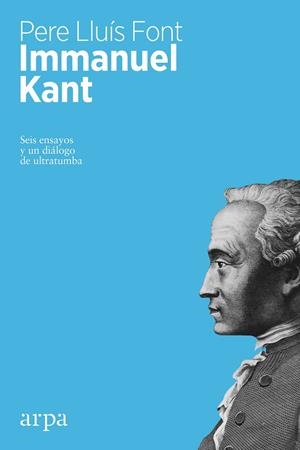 Immanuel Kant : Seis ensayos y un diálogo de ultratumba | 9788416601264 | Lluís Font, Pere