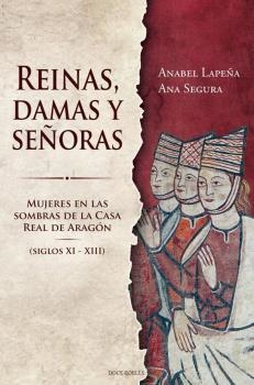 Reinas, damas y señoras | 9788412594201 | Lapeña, Ana Isabel / Segura, Ana