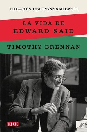 Lugares del pensamiento : La vida de Edward Said | 9788419642943 | Brennan, Timothy