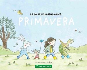 Júlia i els seus amics, La : Primavera | 9788419829498 | Dubuc, Marianne
