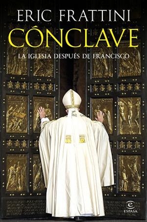 Cónclave : La Iglesia después de Francisco | 9788467077964 | Frattini, Eric