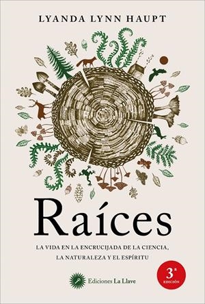 Raíces : La vida en la encrucijada de la ciencia, la naturaleza y el espíritu | 9788416145966 | Haupt, Lyanda Lynn