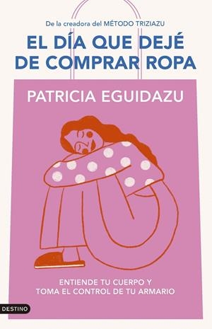 Día que dejé de comprar ropa, El | 9788423367320 | Eguidazu, Patricia