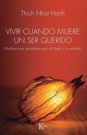 Vivir cuando muere un ser querido | 9788411213547 | Nhat Hanh, Thich