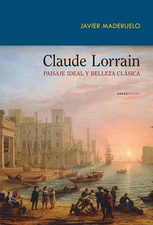 Claude Lorrain : Paisaje ideal y belleza clásica | 9791387521080 | Maderuelo, Javier