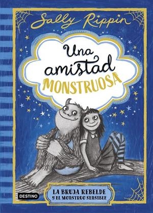 Amistad monstruosa 1, Una : La bruja rebelde y el monstruo sensible | 9788408301301 | Rippin, Sally
