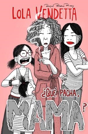 Lola Vendetta : ¿Qué pacha, Mama? | 9788411617994 | Riba Rossy, Raquel